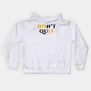 Don't quit do it Kids Hoodie